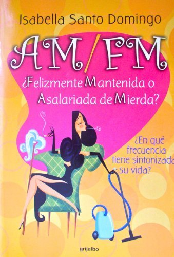 AM/FM: ¿Felizmente mantenida o asalariada de mierda?