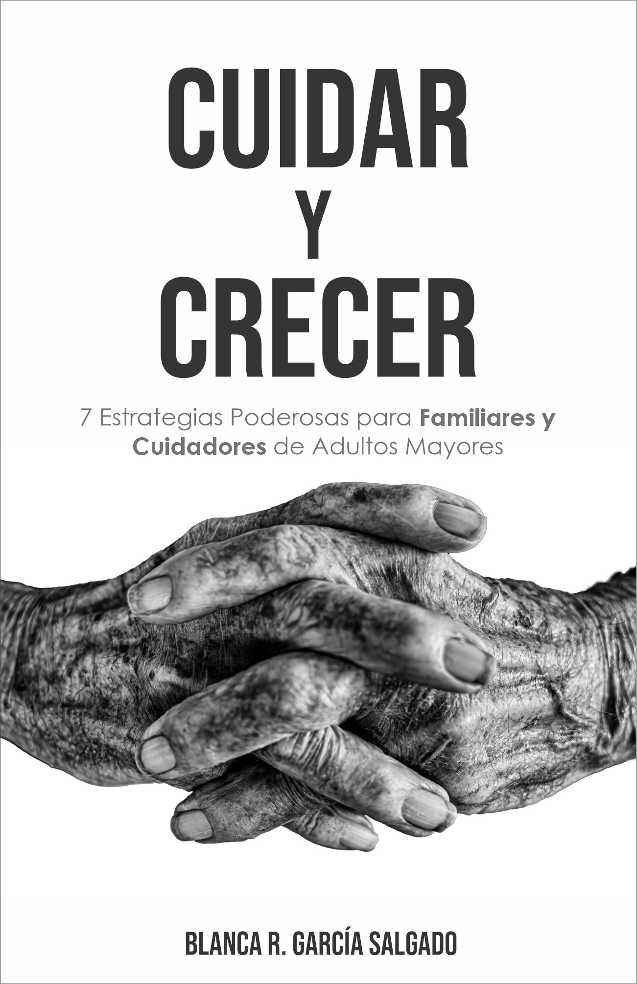 Cuidar y crecer: 7 estrategias poderosas para familiares y cuidadores de adultos mayores