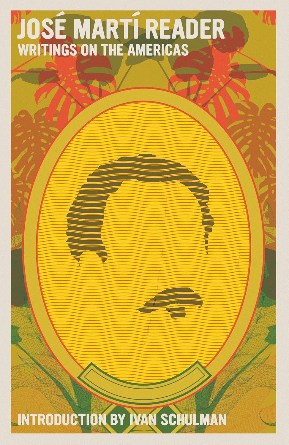 José Martí Reader: Writing on the Americas