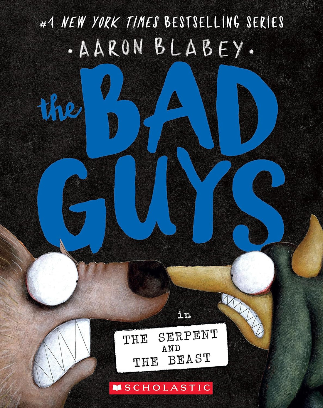 The Bad Guys, The Serpent and The Beast